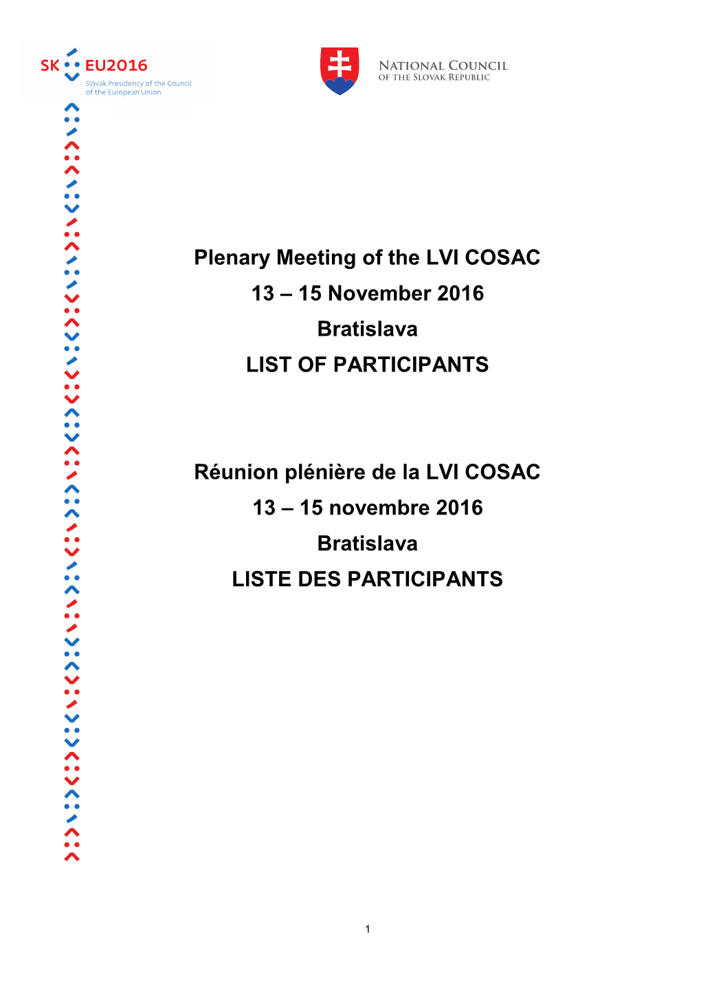 Plenary Meeting of the LVI COSAC 13 – 15 November 2016 Bratislava LIST of PARTICIPANTS