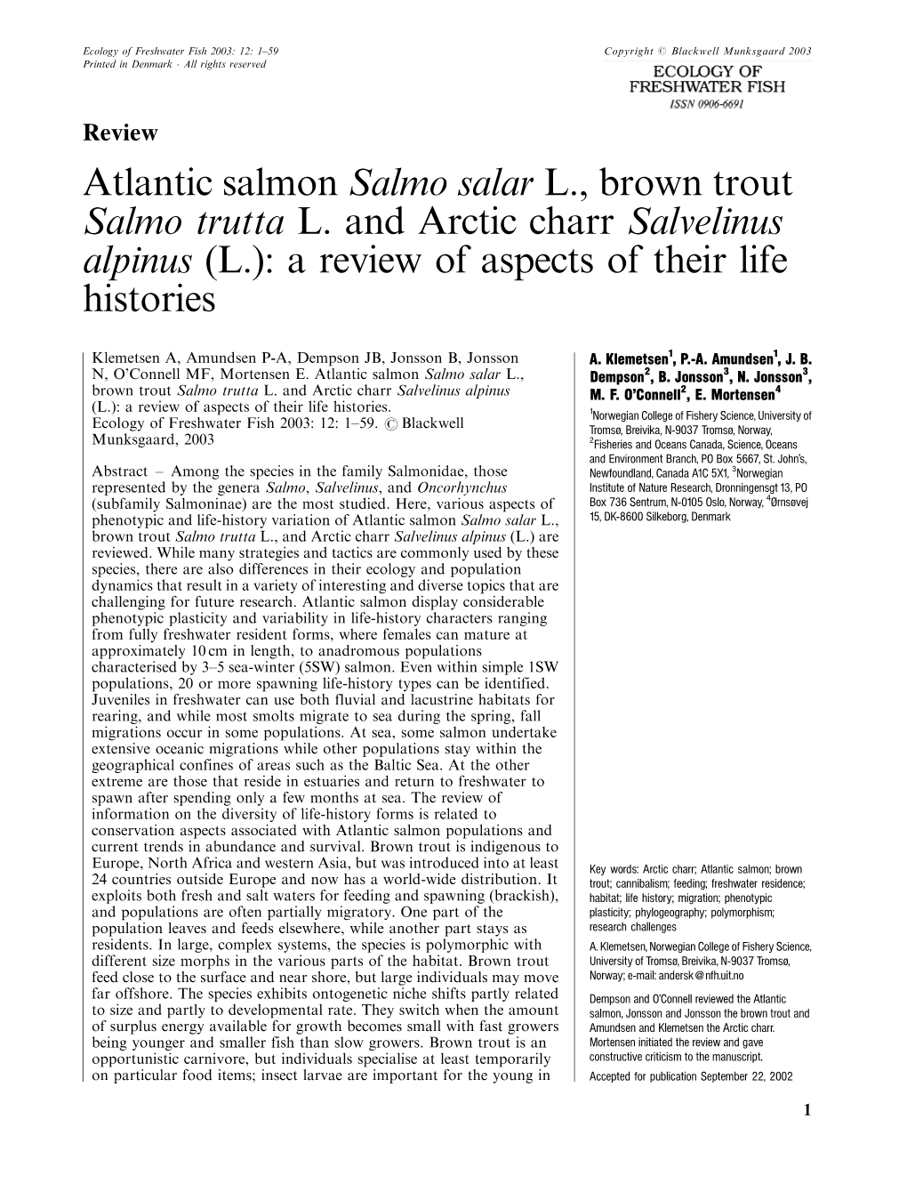 Atlantic Salmon Brown Trout and Arctic Charr: a Review of Aspects Of