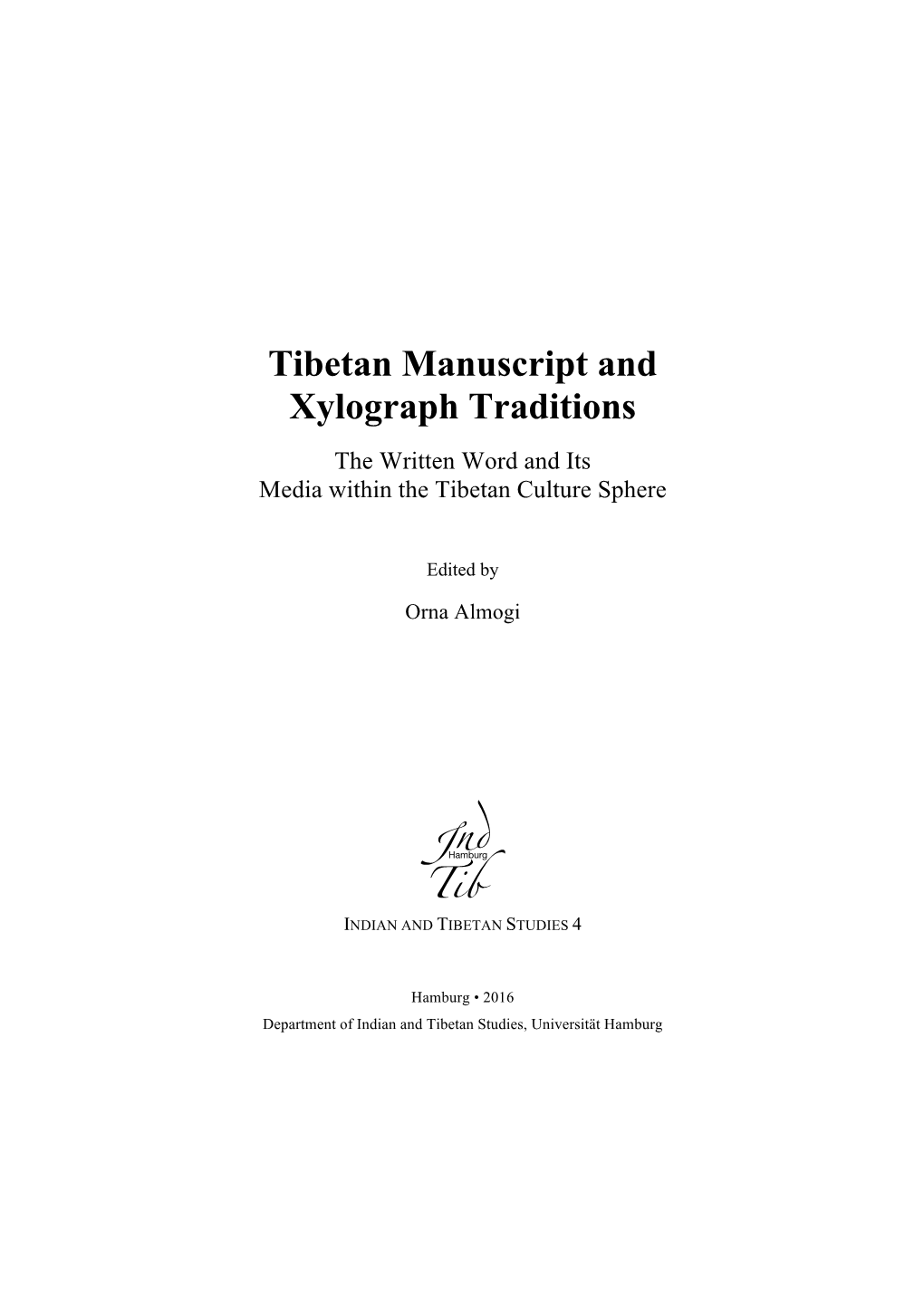 Tibetan Manuscript and Xylograph Traditions the Written Word and Its Media Within the Tibetan Culture Sphere