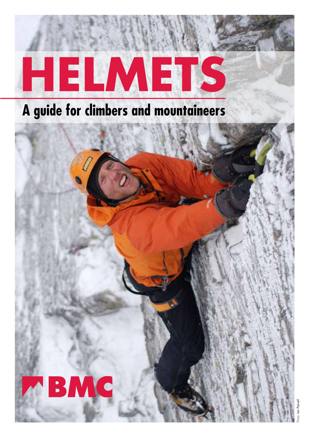 Helmets a Guide for Climbers and Mountaineers Photo: Ian Parnell Helmets a Guide for Climbers and Mountaineers