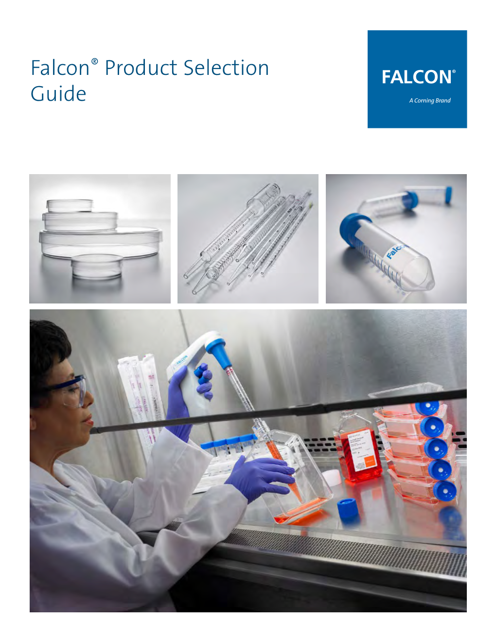 Falcon® Product Selection Guide Corning Life Sciences Falcon® Product Selection Guide Information General Table of Contents