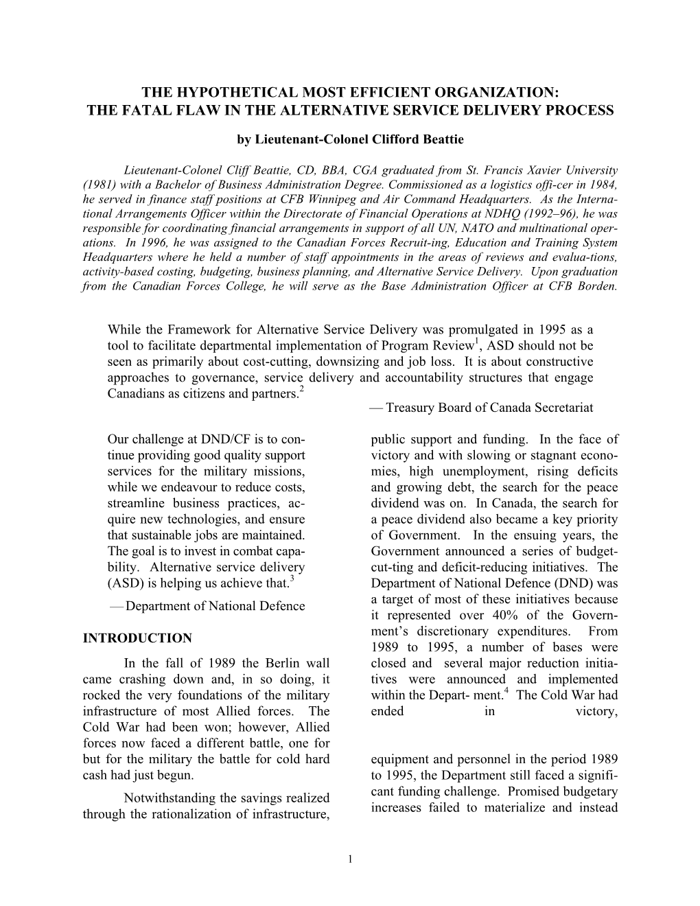 THE HYPOTHETICAL MOST EFFICIENT ORGANIZATION: the FATAL FLAW in the ALTERNATIVE SERVICE DELIVERY PROCESS by Lieutenant-Colonel Clifford Beattie