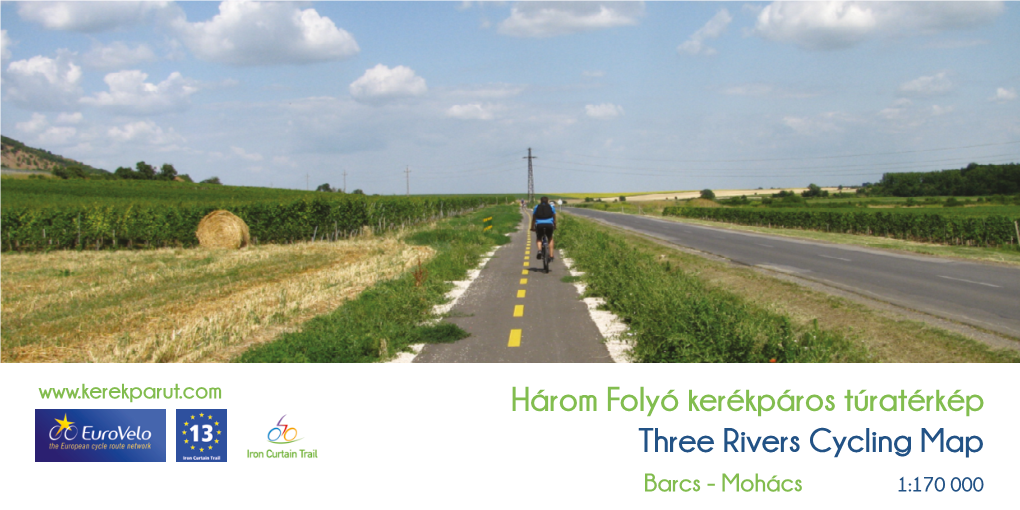 Három Folyó Kerékpáros Túratérkép Three Rivers Cycling Map Barcs - Mohács 1:170 000 66 Tolna 2 6 Baranya