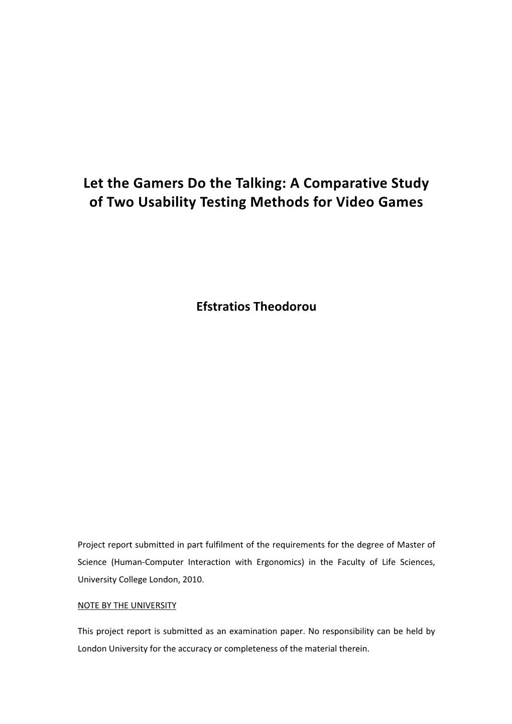 A Comparative Study of Two Usability Testing Methods for Video Games