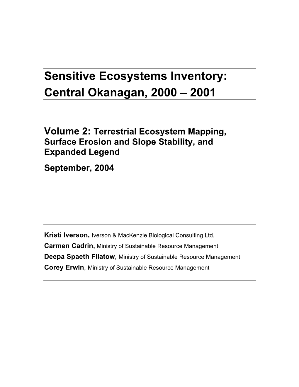 Terrestrial Ecosystem Mapping, Surface Erosion and Slope Stability, and Expanded Legend September, 2004