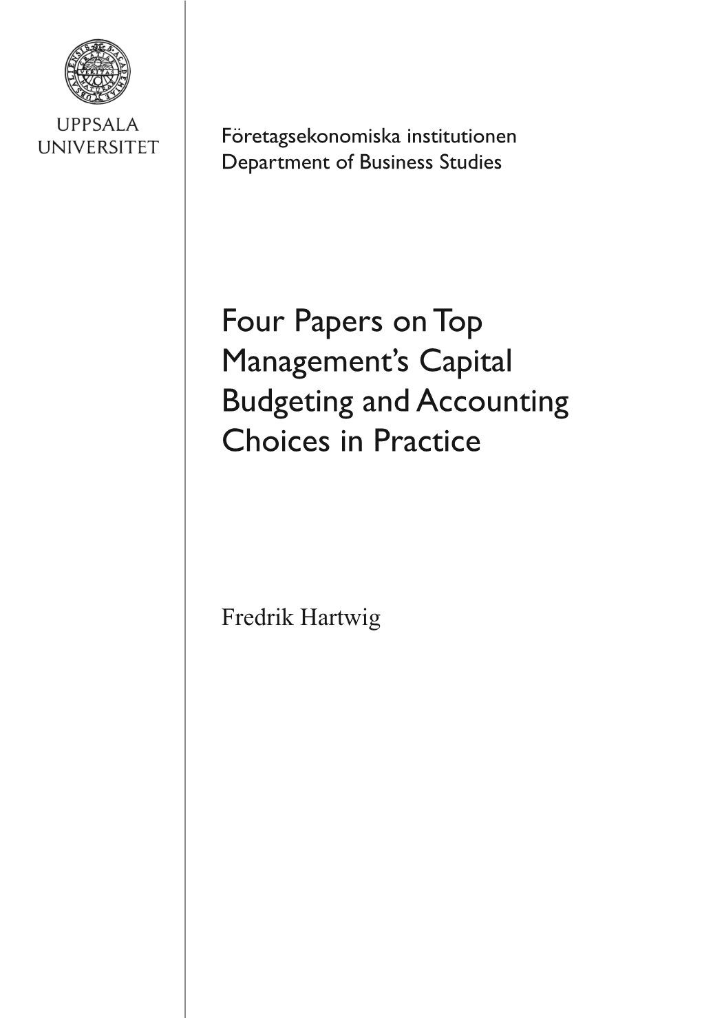 Four Papers on Top Management's Capital Budgeting and Accounting Choices in Practice