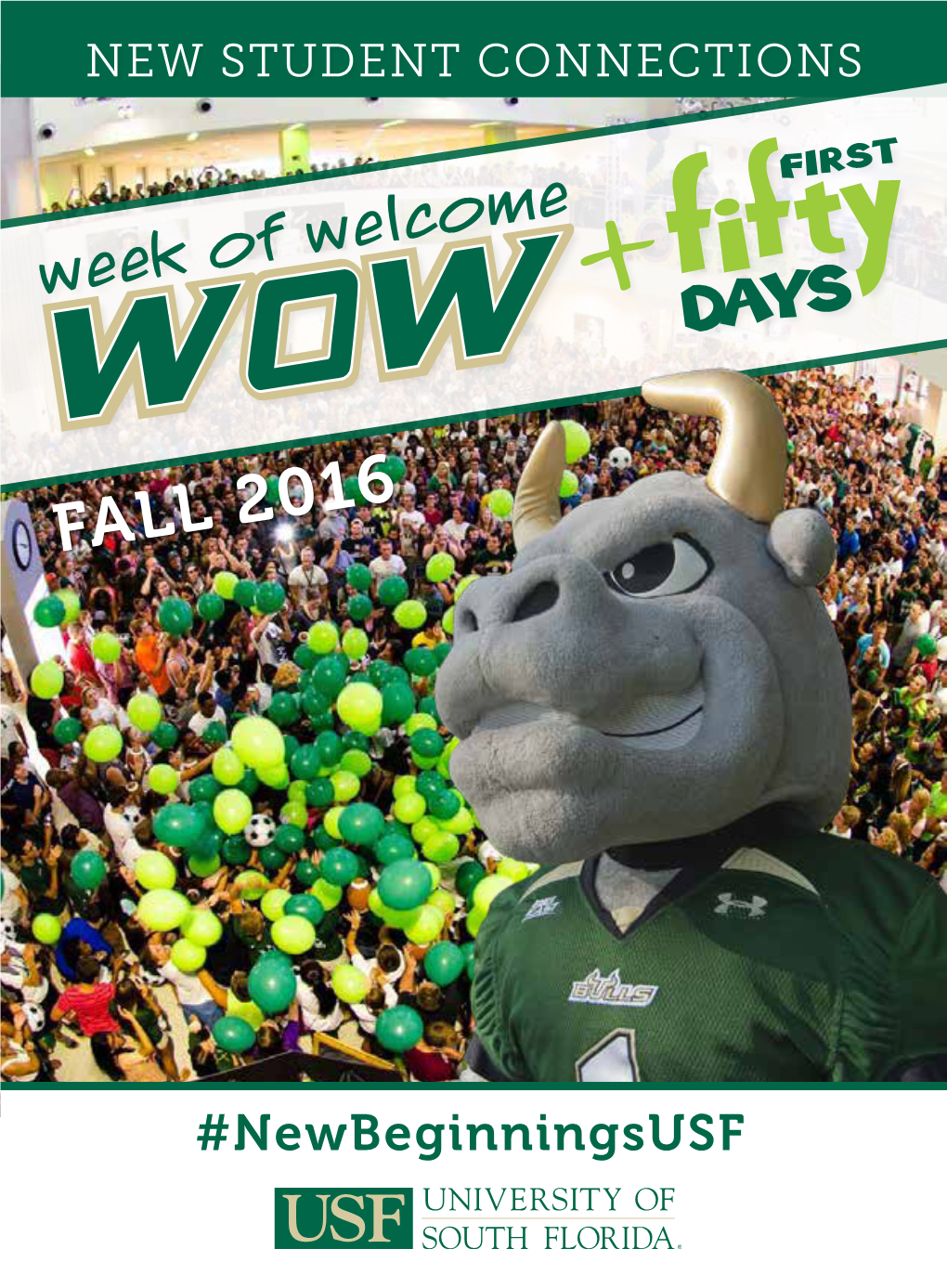 Newbeginningsusf WOW! There Are a Lot of Great Activities to Begin Your New Year! WOW Is Designed to Help You Start Your USF Experience on the Right Foot