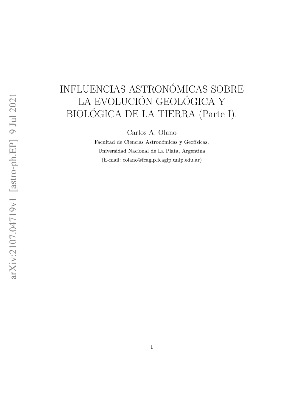 Influencias Astron\'Omicas Sobre La Evoluci\'On Geol\'Ogica Y Biol\'Ogica De La Tierra (Parte I)