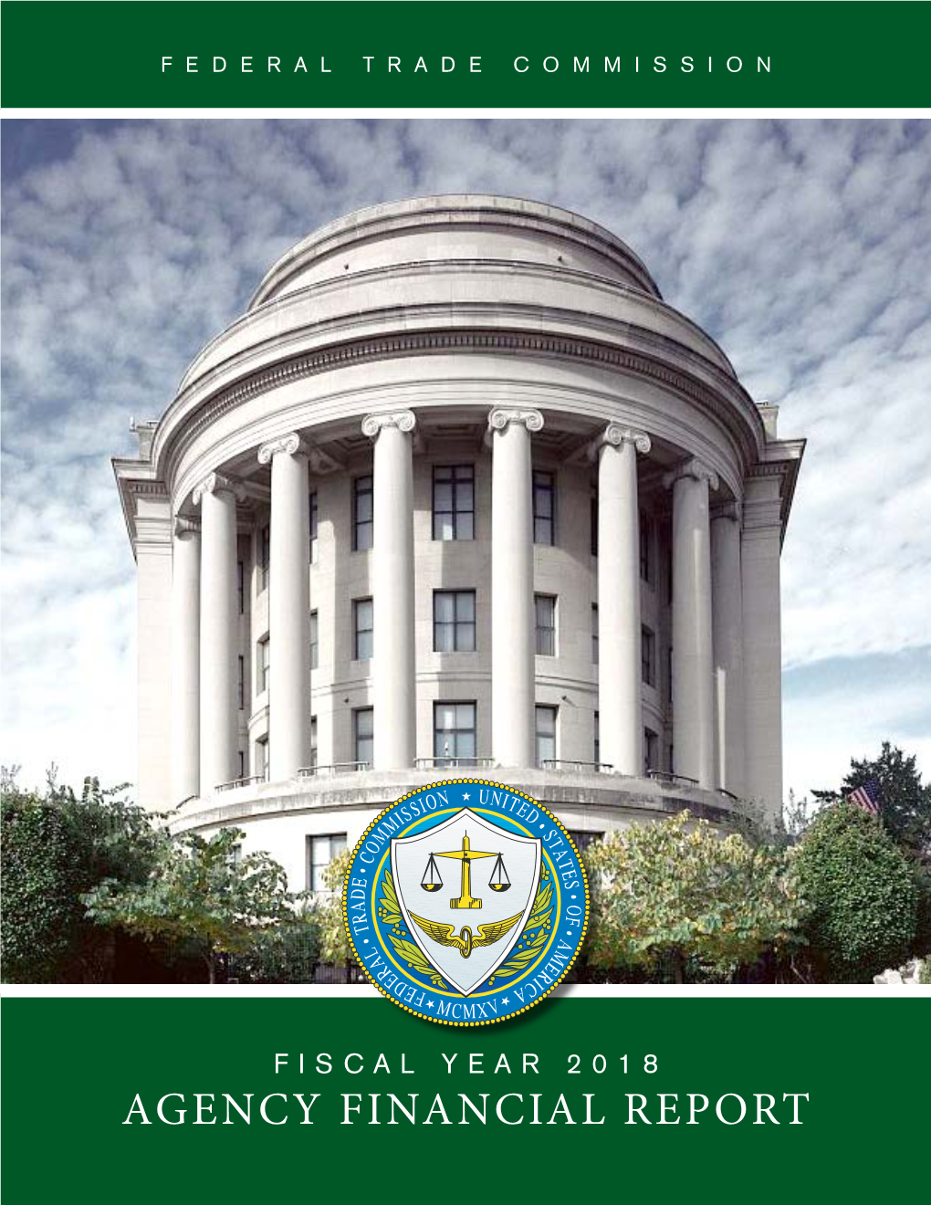 FTC Fiscal Year 2018 Agency Financial Report