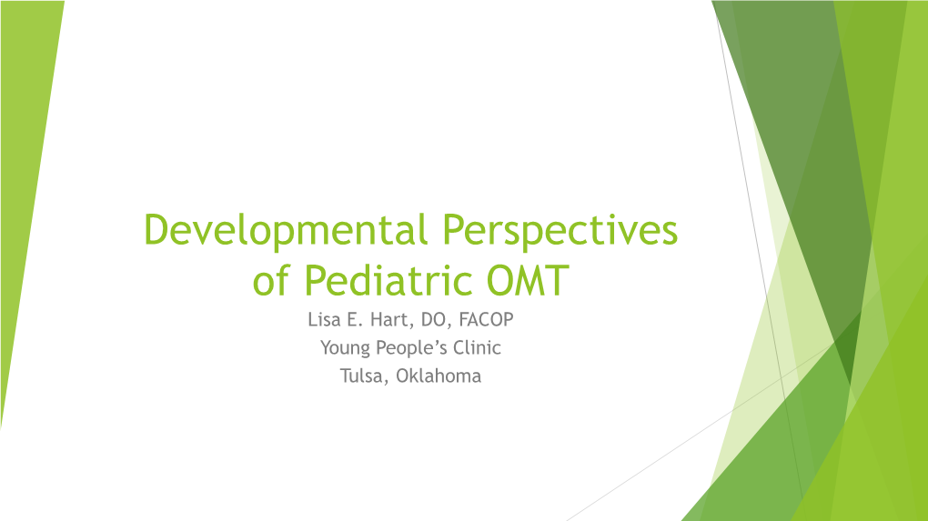 Developmental Perspectives of Pediatric OMT Lisa E