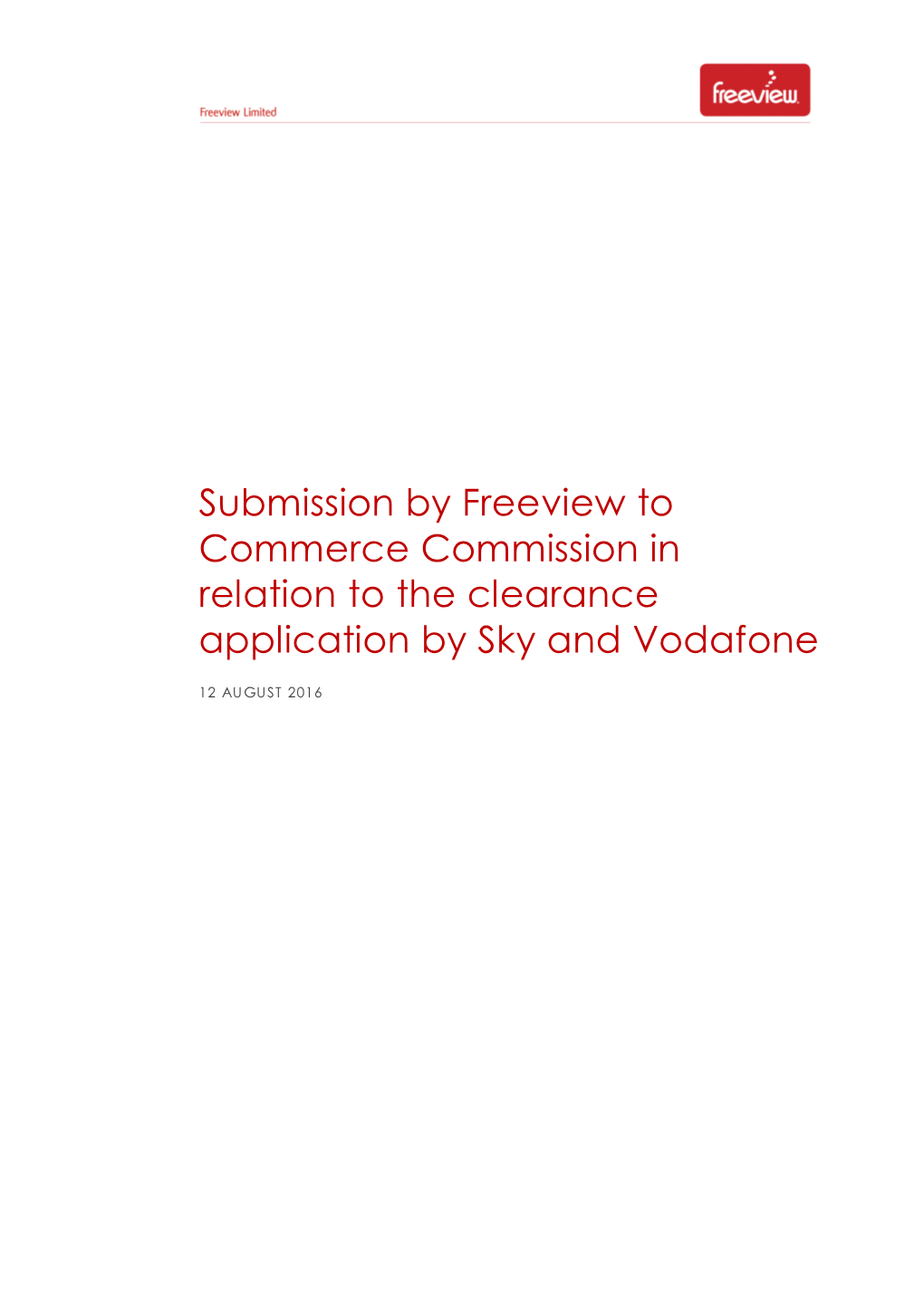 Submission by Freeview to Commerce Commission in Relation to the Clearance Application by Sky and Vodafone