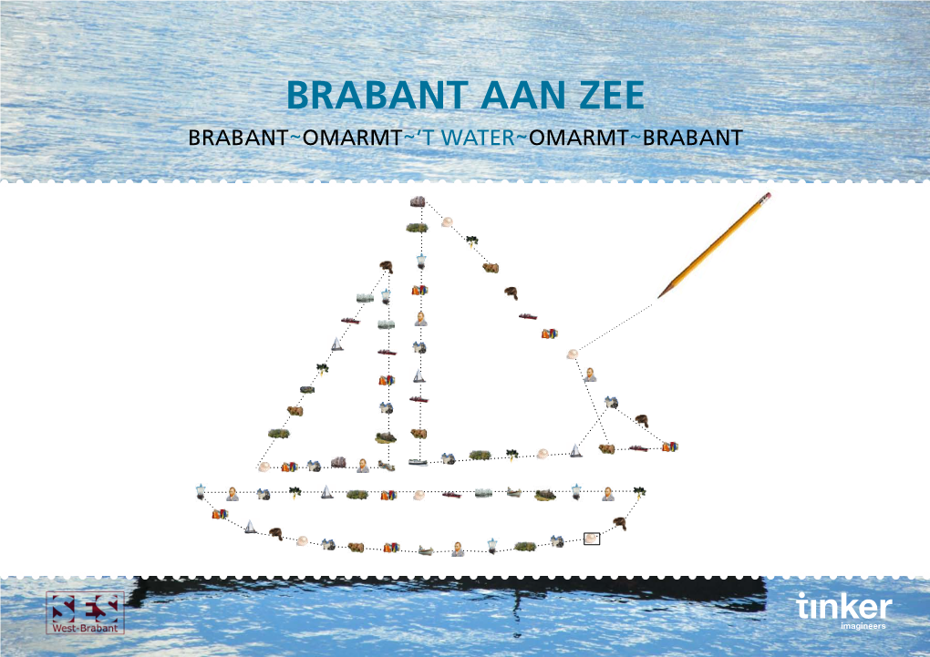 Brabant Aan Zee Brabant~Omarmt~’T Water~Omarmt~Brabant 2 Brabant Aan Zee Brabant Aan Zee 3
