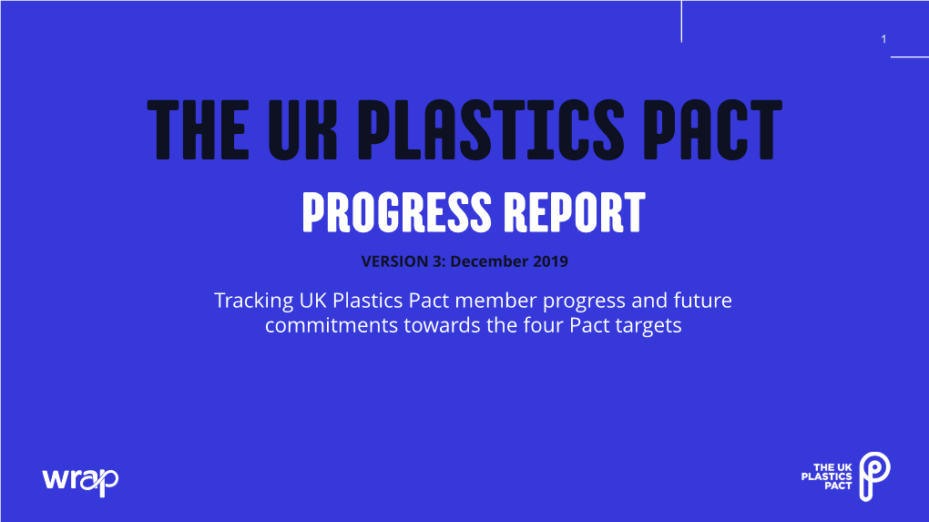 THE UK PLASTICS PACT PROGRESS REPORT VERSION 3: December 2019