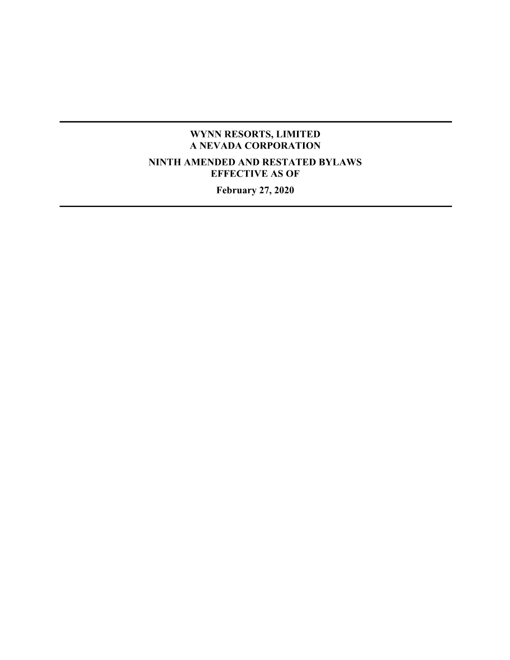 WYNN RESORTS, LIMITED a NEVADA CORPORATION NINTH AMENDED and RESTATED BYLAWS EFFECTIVE AS of February 27, 2020