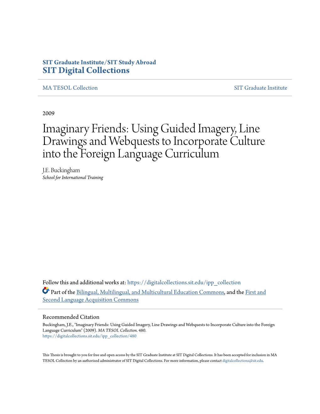 Imaginary Friends: Using Guided Imagery, Line Drawings and Webquests to Incorporate Culture Into the Foreign Language Curriculum J.E