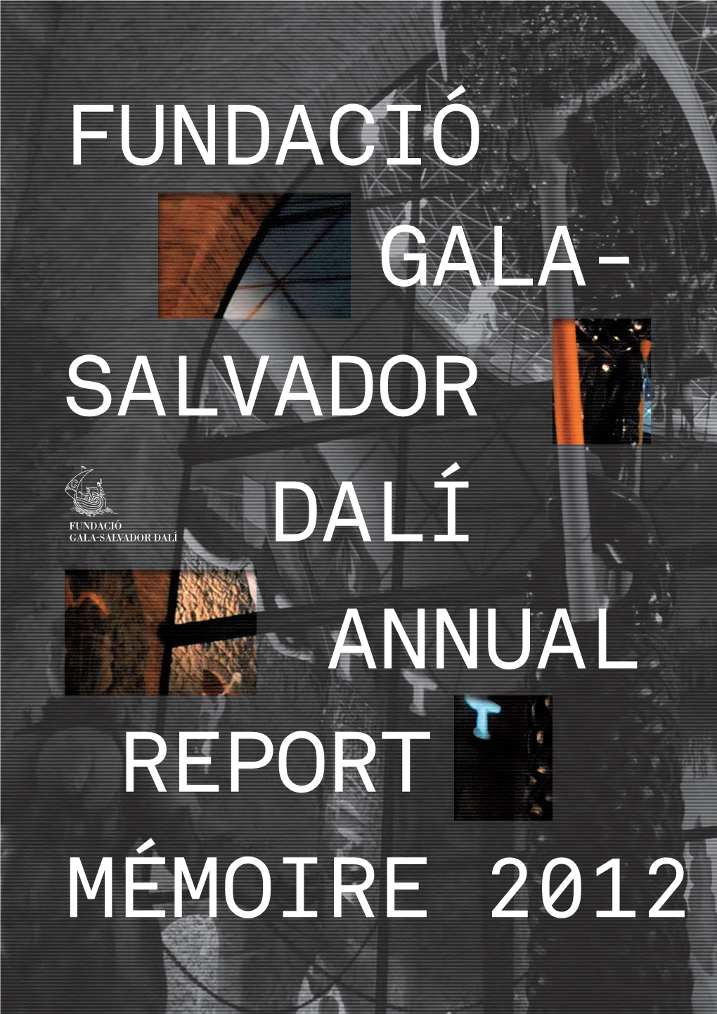 Fundació Gala- Salvador Dalí Annual Report Mémoire 2012