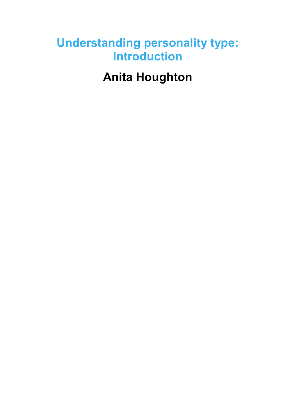 Understanding Personality Type: Introduction Anita Houghton Understanding Personality Type: Introduction