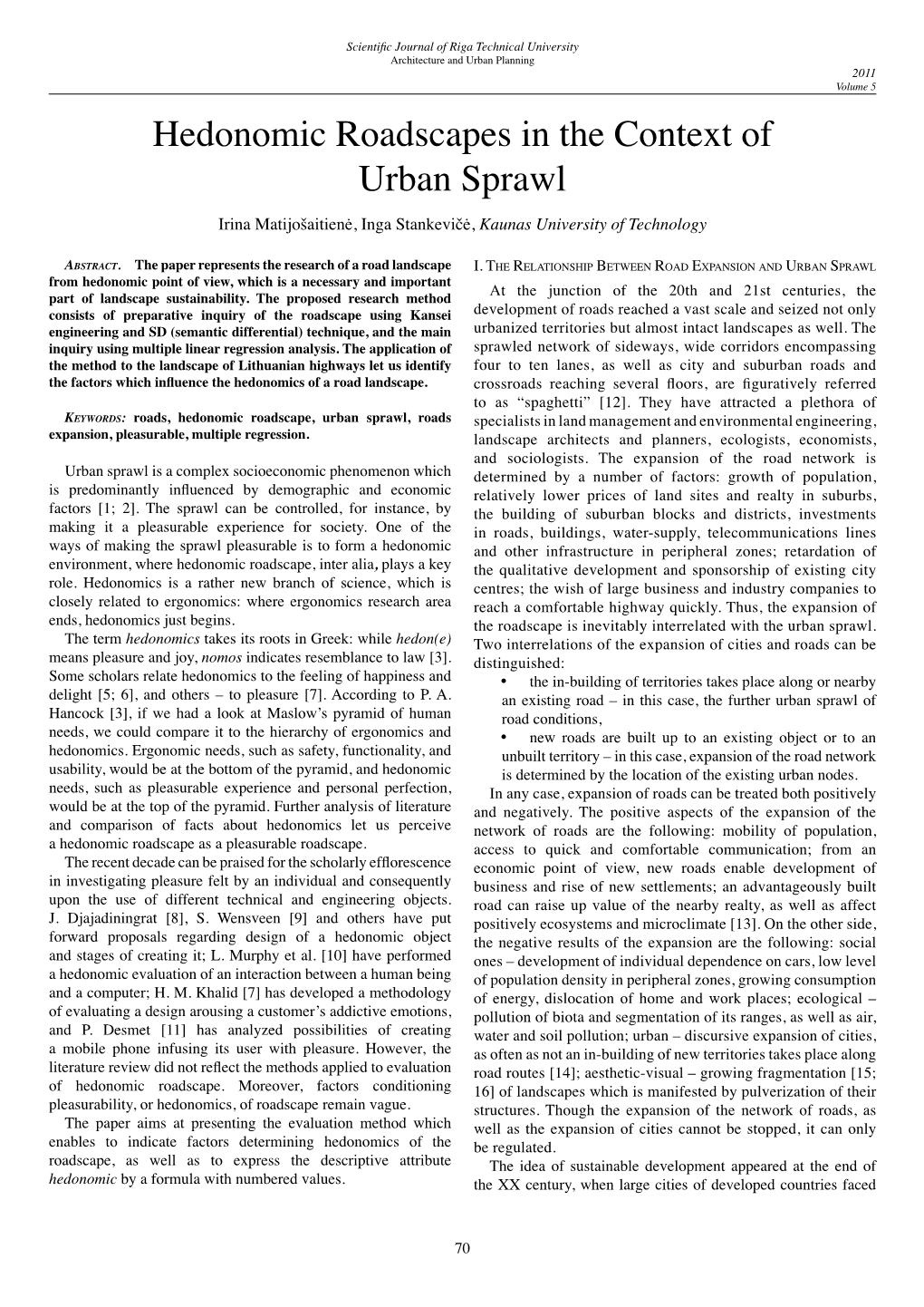 Hedonomic Roadscapes in the Context of Urban Sprawl Irina Matijošaitienė, Inga Stankevičė, Kaunas University of Technology