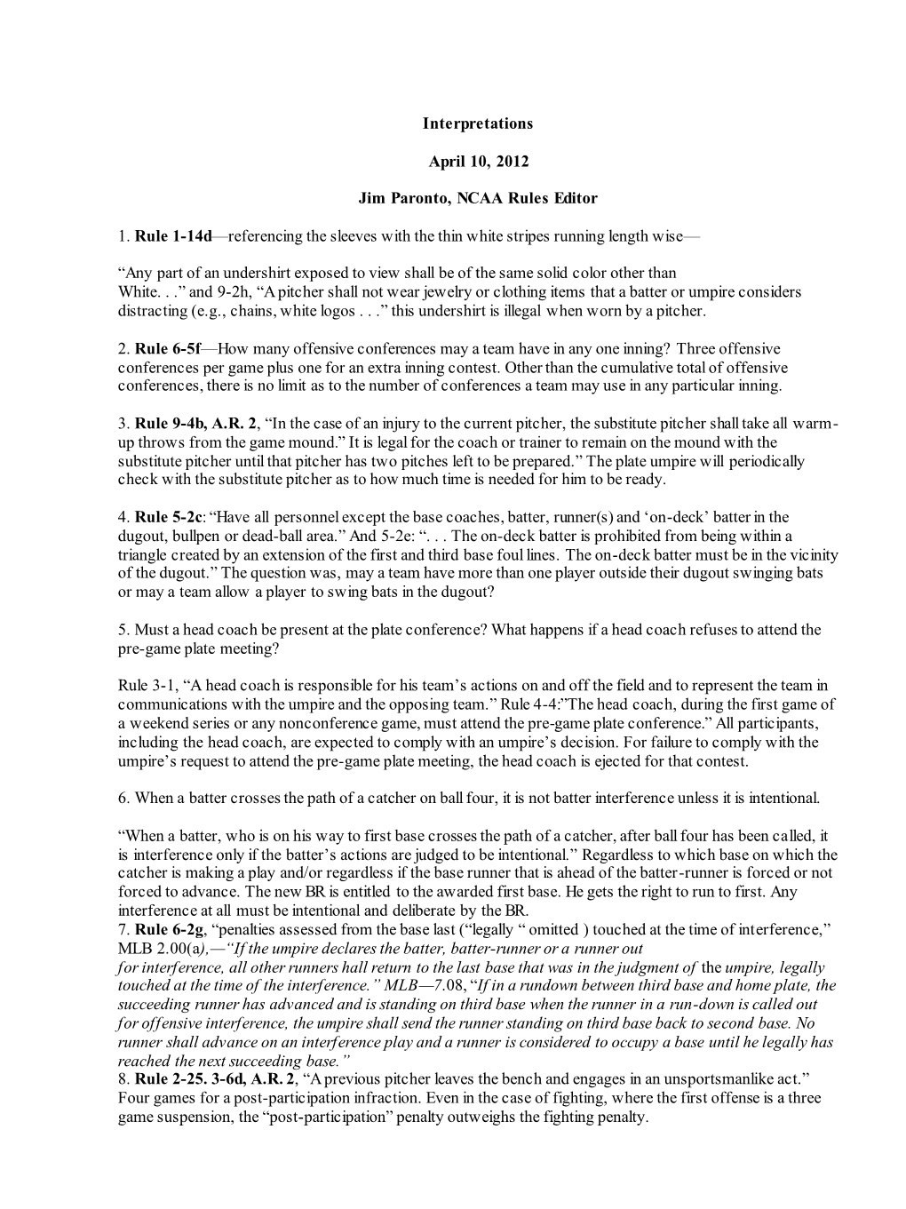 Interpretations April 10, 2012 Jim Paronto, NCAA Rules Editor 1. Rule