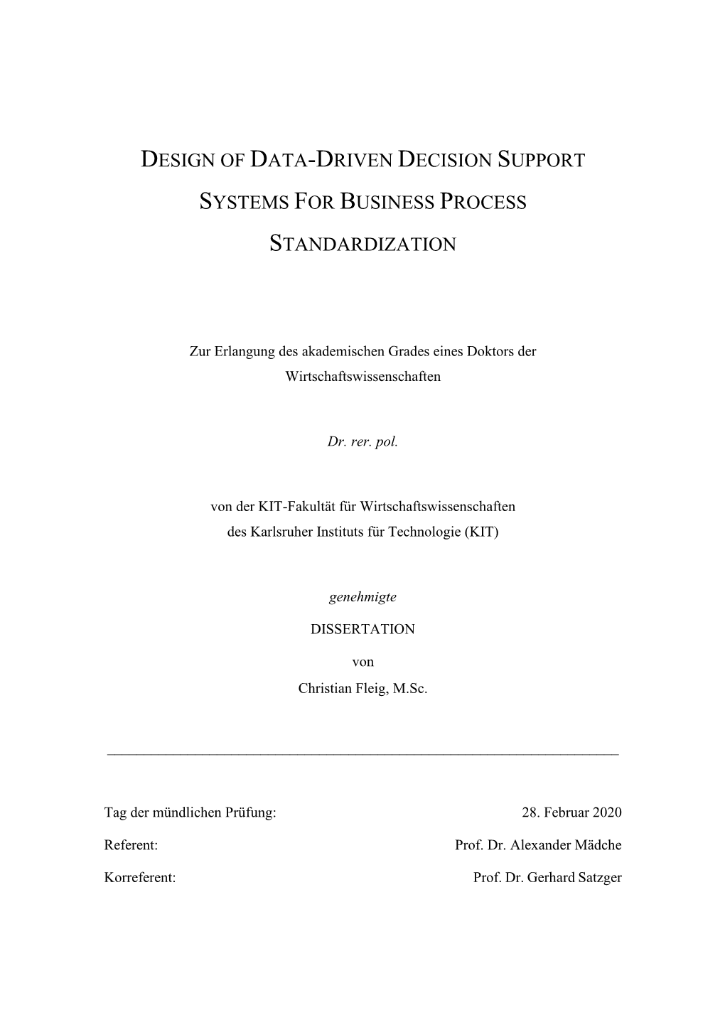 Design of Data-Driven Decision Support Systems for Business Process Standardization“ Handelt Es Sich Um Meine Eigenständig Erbrachte Leistung