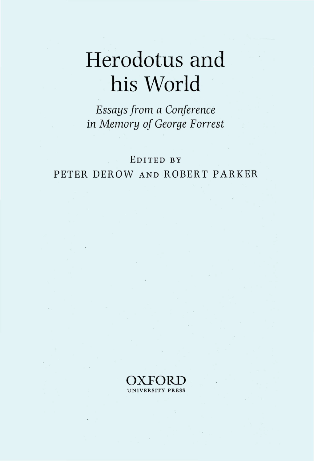 Herodotus and His World Essays from a Conference in Memory of George Forrest