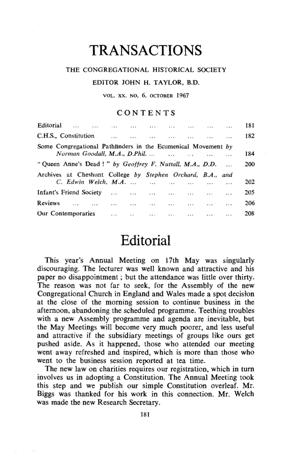 Editorial 181 C.H.S., Constitution 182 Some Congregational Pathfinders in the Ecumenical Movement by Norman Goodall, M.A., D.Phil