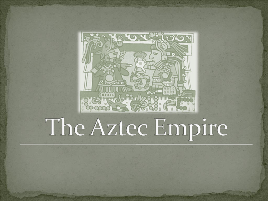 Aztec Civilization Was Composed of Tribes of Wandering Warriors