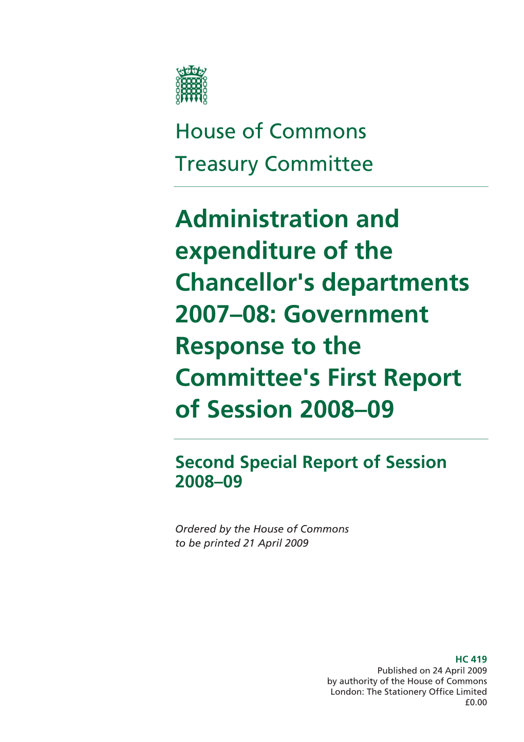 Administration and Expenditure of the Chancellor's Departments 2007–08: Government Response to the Committee's First Report of Session 2008–09