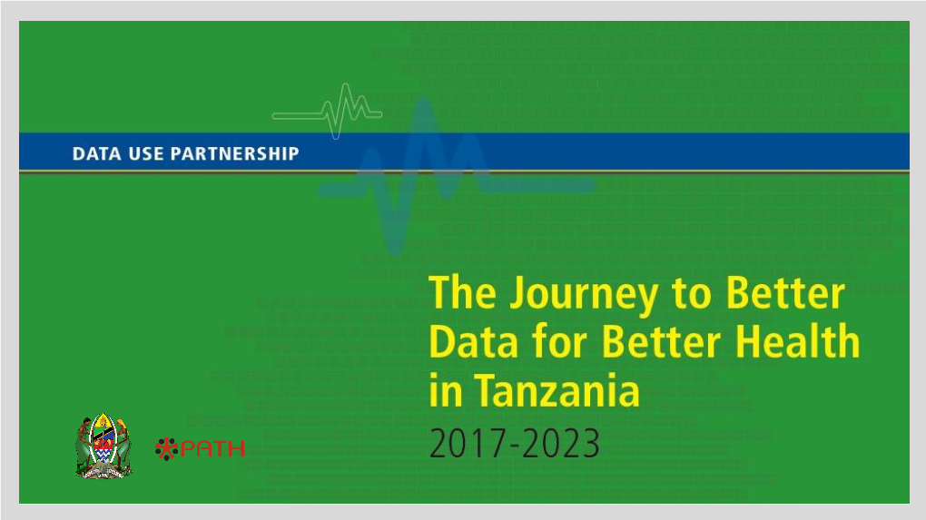 Data Use Partnership: the Journey to Better Data for Better Health in Tanzania