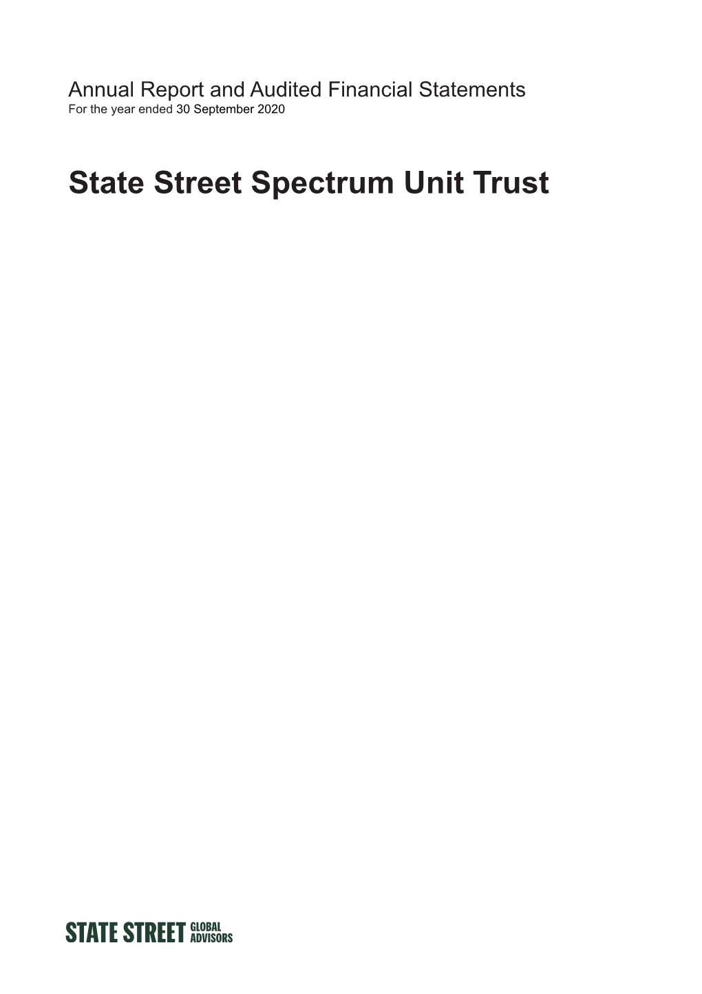 State Street Spectrum Unit Trust State Street Spectrum Unit Trust Annual Report and Audited Financial Statements for the Year Ended 30 September 2020