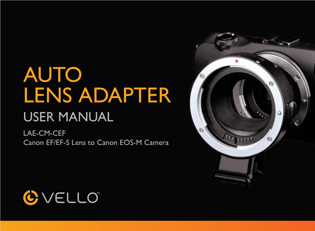 AUTO LENS ADAPTER USER MANUAL LAE-CM-CEF Canon EF/EF-S Lens to Canon EOS-M Camera INTRODUCTION