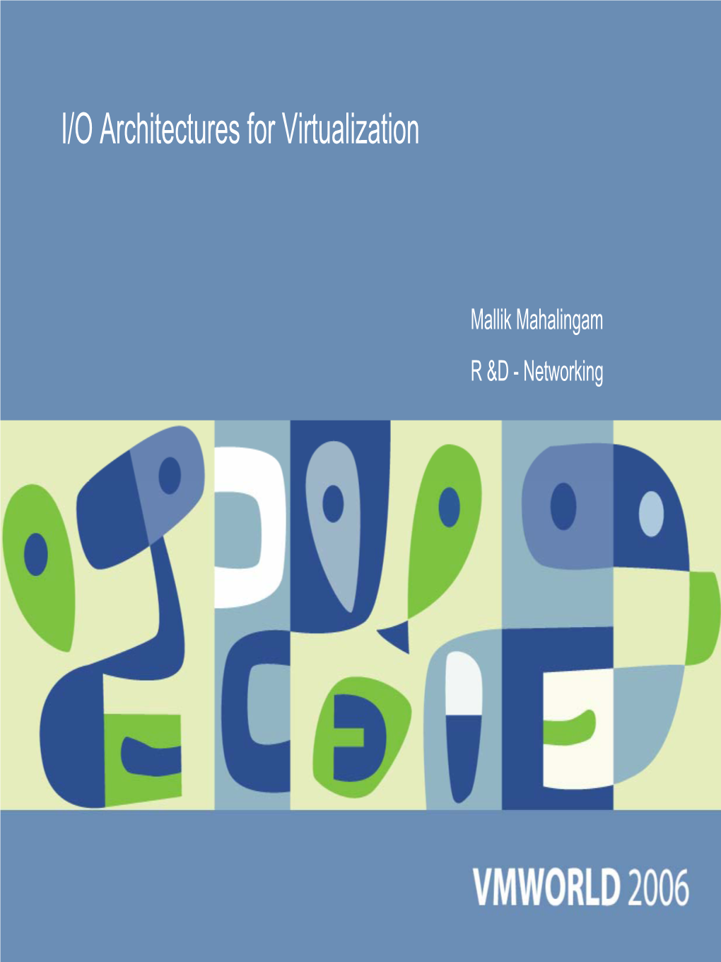 I/O Architectures for Virtualization