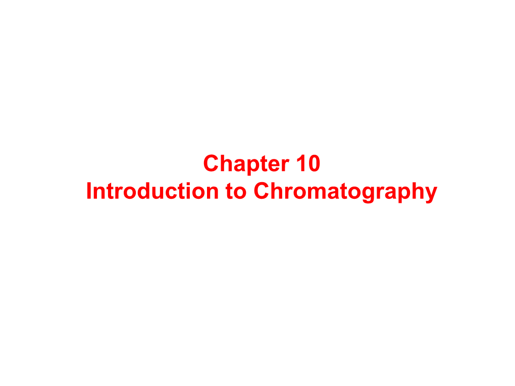 Chapter 10 Introduction to Chromatography