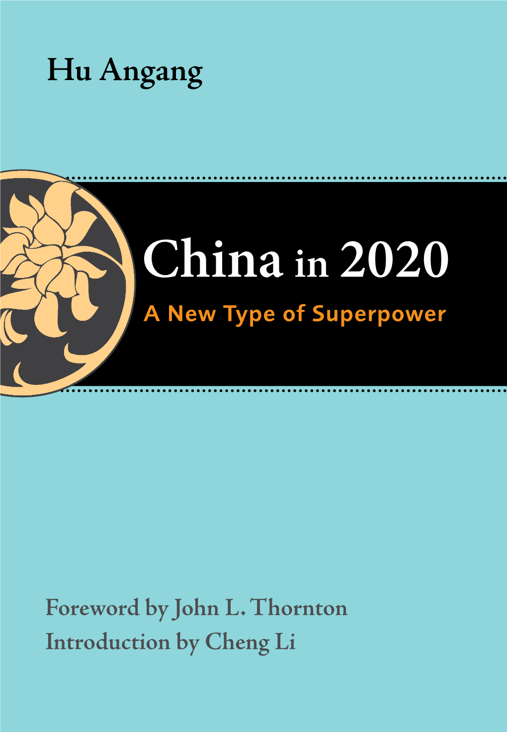 China in 2020: a New Type of Superpower T Heady Mixture of Wonder and Consternation in the West