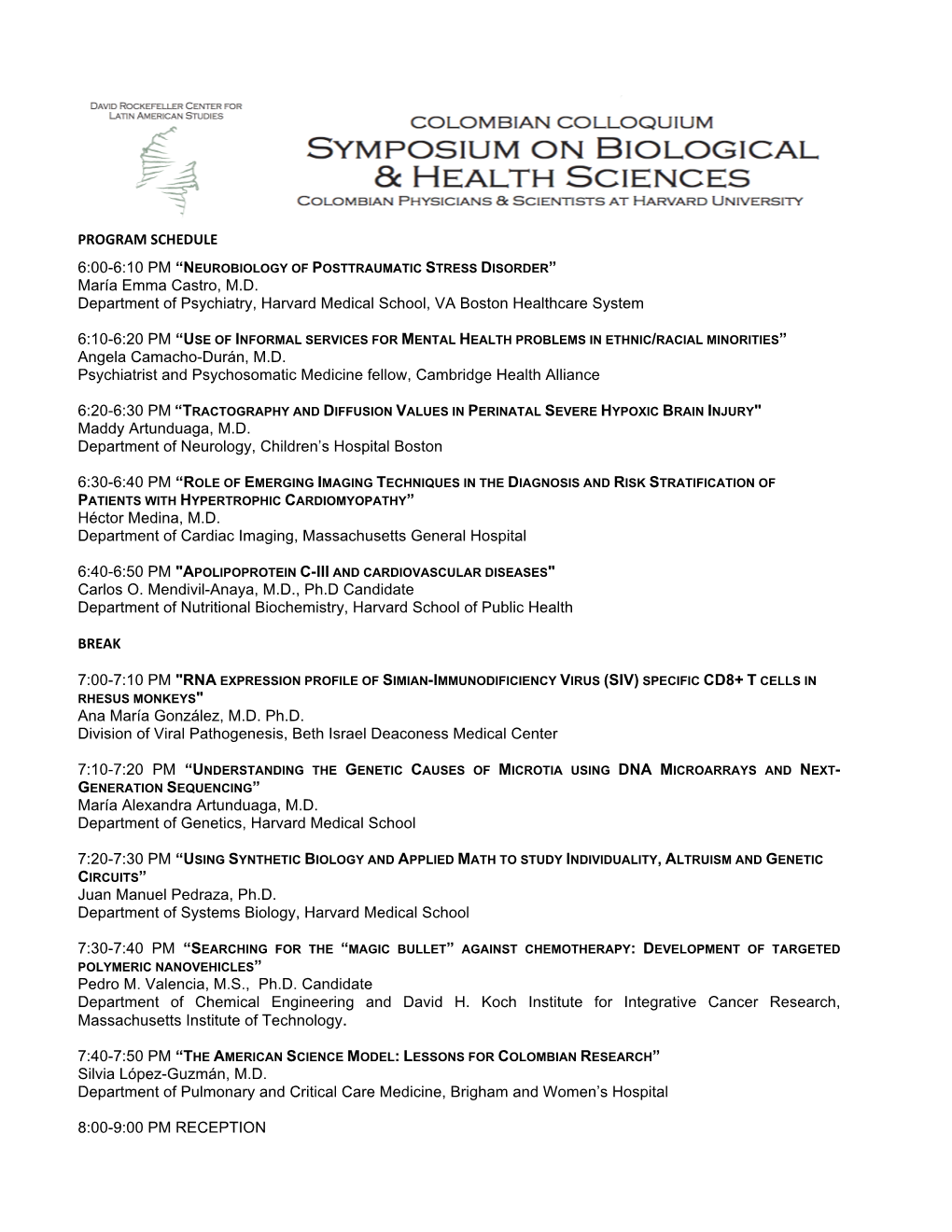 PROGRAM SCHEDULE María Emma Castro, M.D. Department of Psychiatry, Harvard Medical School, VA Boston Healthcare System Ange