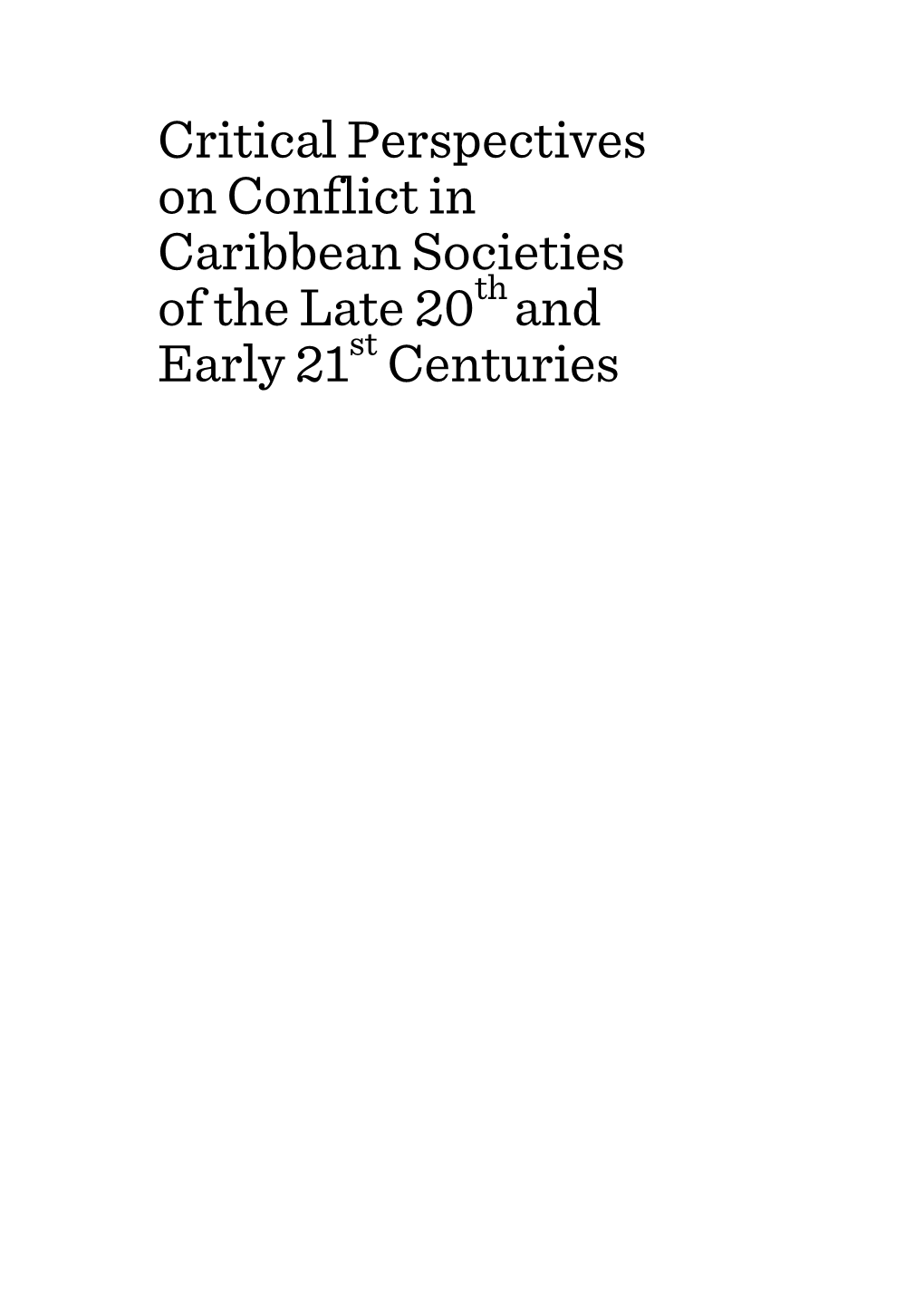 Critical Perspectives on Conflict in Caribbean Societies of the Late 20Th and Early 21St Centuries