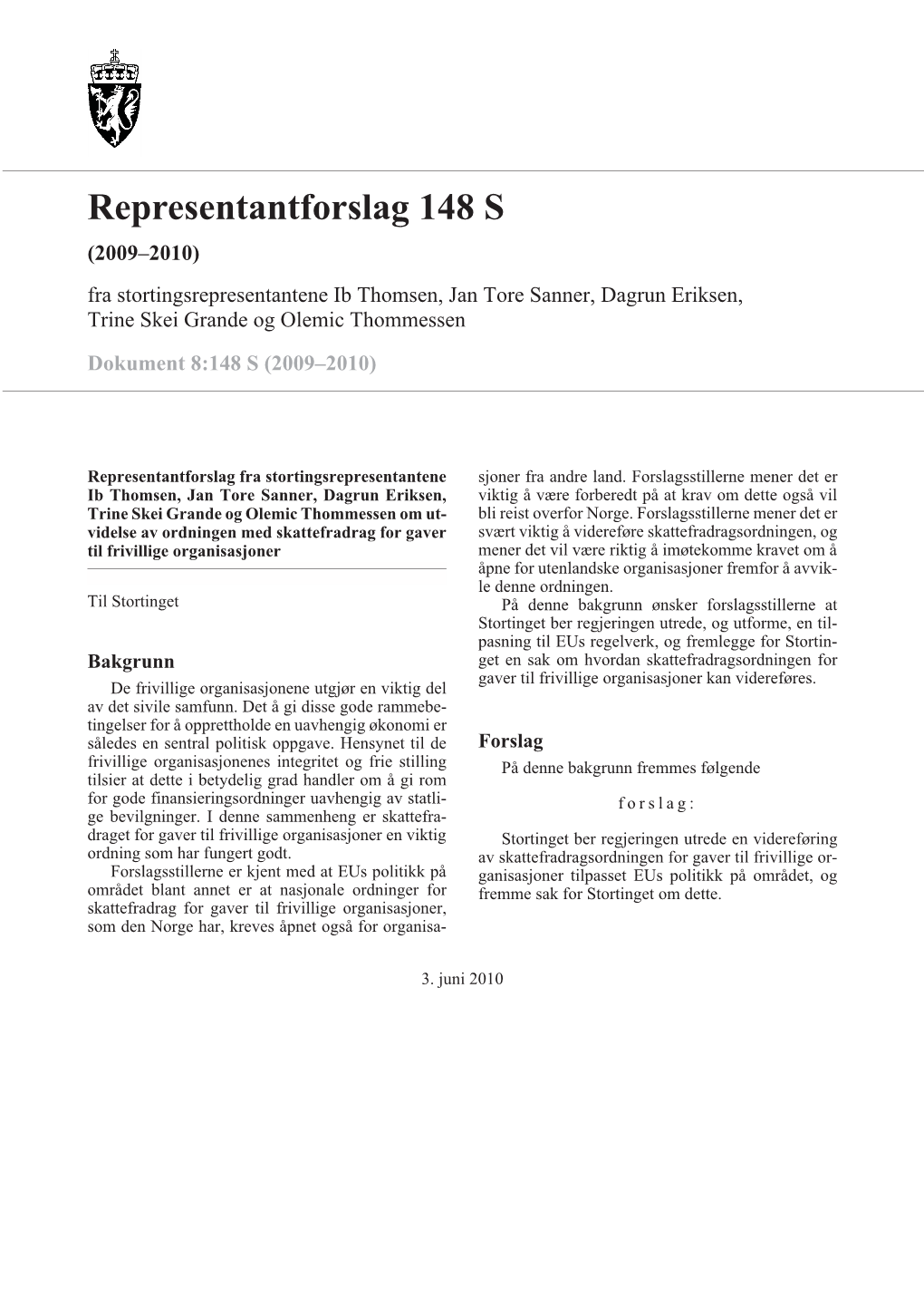 Representantforslag 148 S (2009–2010) Fra Stortingsrepresentantene Ib Thomsen, Jan Tore Sanner, Dagrun Eriksen, Trine Skei Grande Og Olemic Thommessen