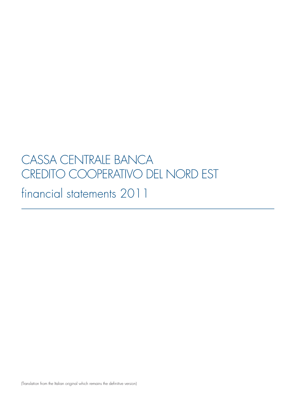 CASSA CENTRALE BANCA Credito Cooperativo Del Nord Est Financial Statements 2011