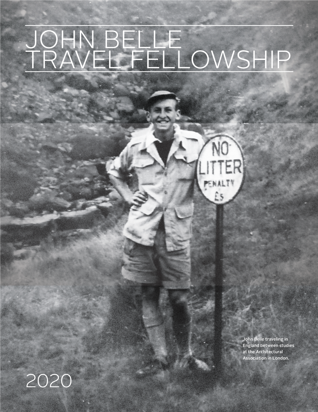 JOHN BELLE TRAVEL FELLOWSHIP the John Belle Travel Fellowship Is a $10,000 Annual Award by the Beyer Blinder Belle Foundation in Honor of John Belle, FAIA, RIBA, Hon