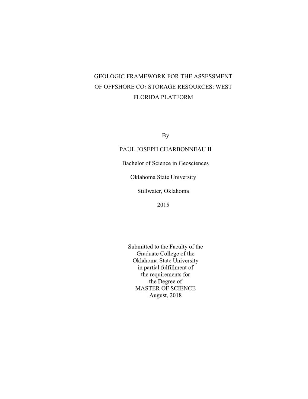 GEOLOGIC FRAMEWORK for the ASSESSMENT of OFFSHORE CO2 STORAGE RESOURCES: WEST FLORIDA PLATFORM by PAUL JOSEPH CHARBONNEAU II