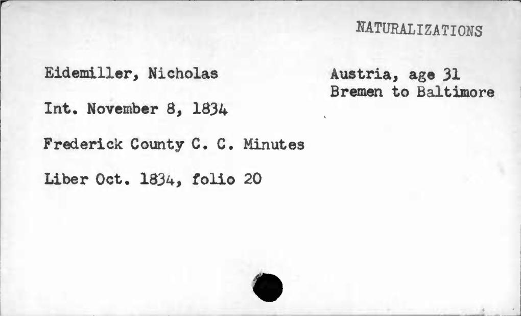 Naturalizations Eidemiller, Nicholas Int. November 8, 1834 Frederick