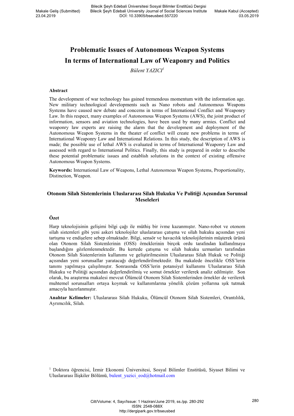 Problematic Issues of Autonomous Weapon Systems in Terms of International Law of Weaponry and Politics Bülent YAZICI1