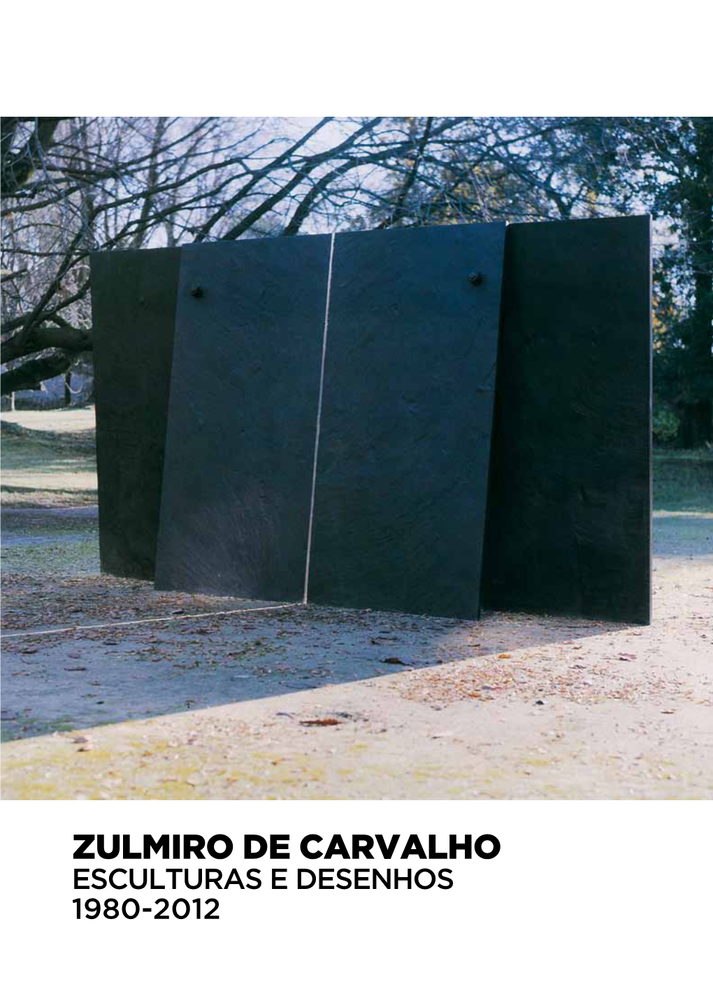 Zulmiro De Carvalho ESCULTURAS E DESENHOS 1980-2012