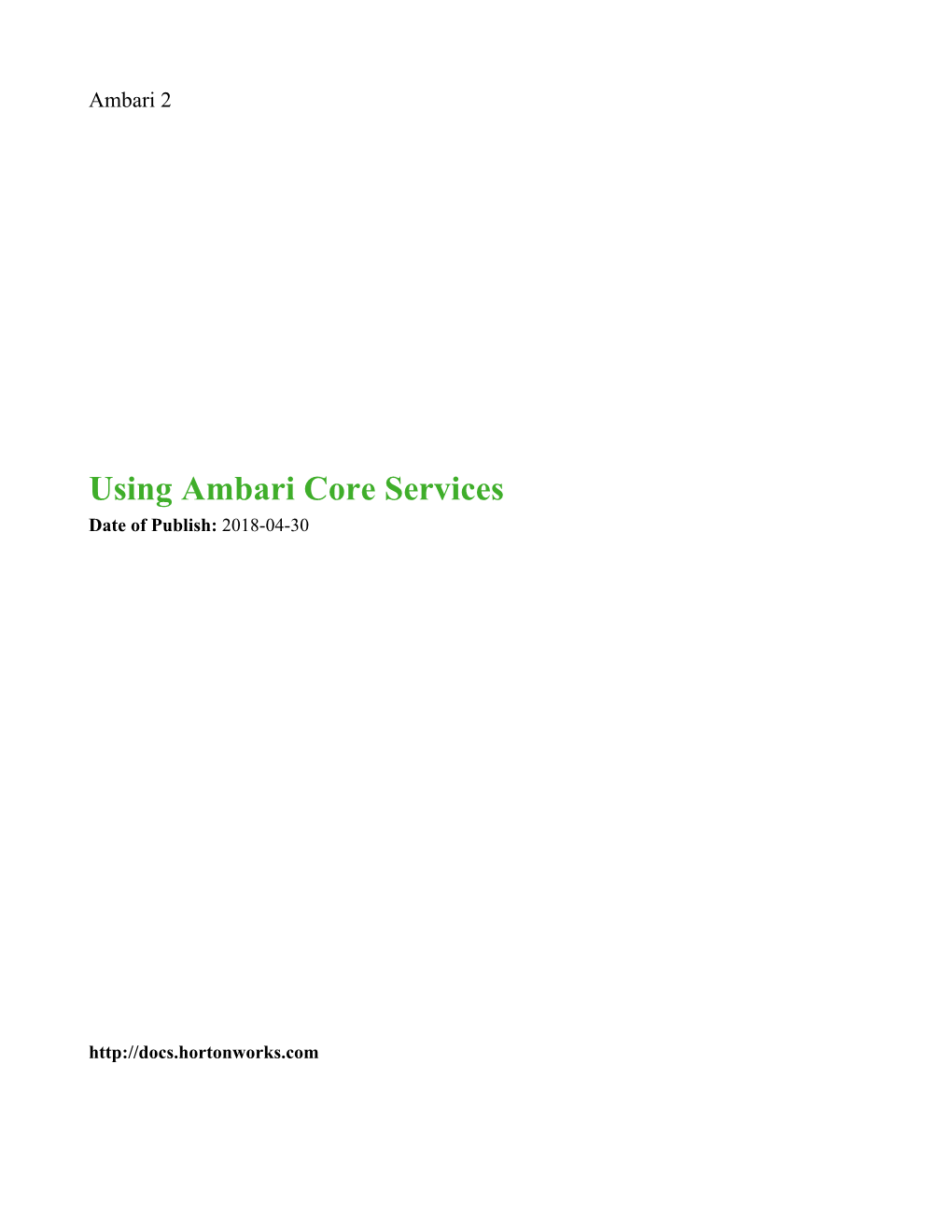 Using Ambari Core Services Date of Publish: 2018-04-30