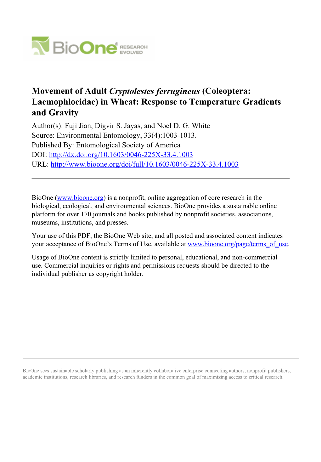 Movement of Adult Cryptolestes Ferrugineus (Coleoptera: Laemophloeidae) in Wheat: Response to Temperature Gradients and Gravity Author(S): Fuji Jian, Digvir S