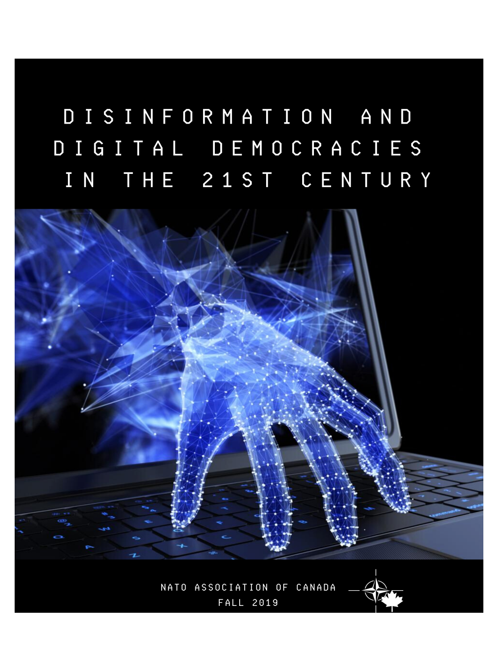 Disinformation and Digital Democracies in the 21St Century © 2019