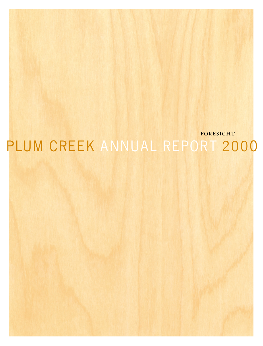 Plum Creek Annual Report 2000 Foresight: History