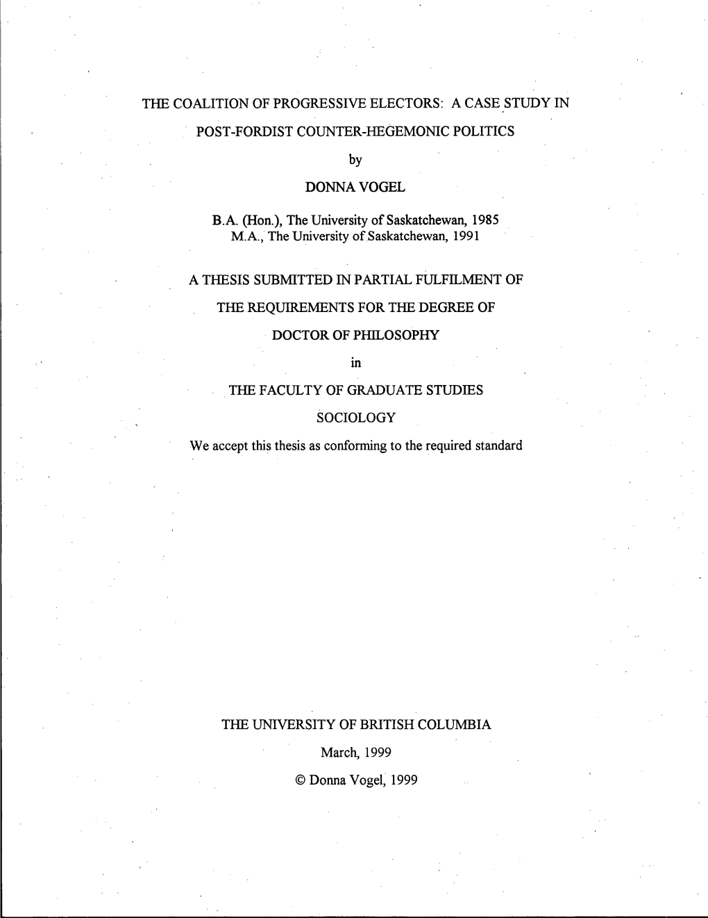 THE COALITION of PROGRESSIVE ELECTORS: a CASE STUDY in POST-FORDIST COUNTER-HEGEMONIC POLITICS by DONNA VOGEL BA (Hon.)