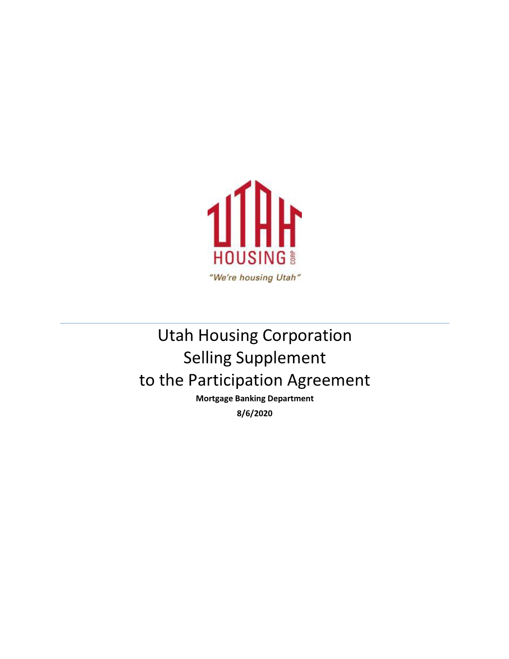 Utah Housing Corporation Selling Supplement to the Participation Agreement Mortgage Banking Department 8/6/2020
