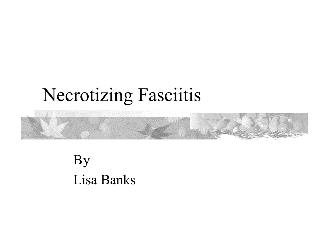 Necrotizing Fasciitis II